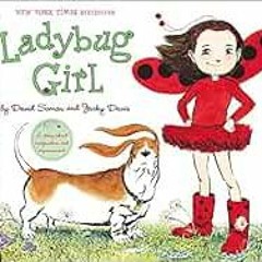 VIEW PDF EBOOK EPUB KINDLE Ladybug Girl by David Soman,Jacky Davis 💘