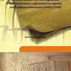 ❤[READ]❤ Colonial recipes from old Virginia and Maryland manors with numerous le