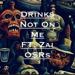 Drinks not on me ~ SchiZzZo & Zai OSR$ (prod. Freshbands x Dextah)