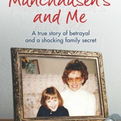 DOWNLOAD ⚡️ eBook My Mother  Munchausen's and Me A true story of betrayal and a shocking family
