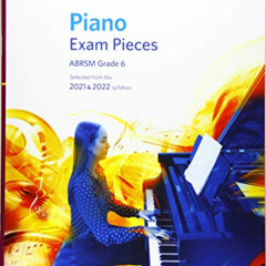 [ACCESS] EPUB 📚 Piano Exam Pieces 2021 & 2022, ABRSM Grade 6: Selected from the 2021