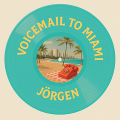 Voicemail to Miami