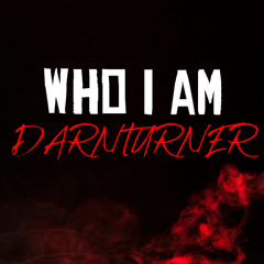 Who I Am - DarnTurner RMX - 25 -