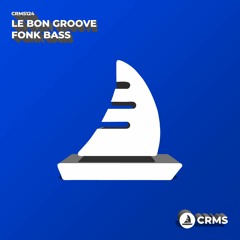 Le Bon Groove - Fonk Bass (Radio Edit) [CRMS124]