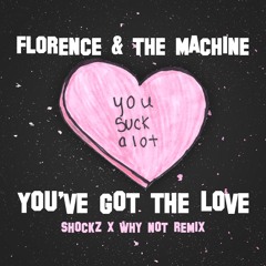 Florence + The Machine - You've Got The Love (Shockz & Why Not Remix) (PITCHED)