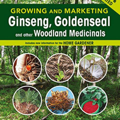 ACCESS EPUB ✓ Growing and Marketing Ginseng, Goldenseal and other Woodland Medicinals