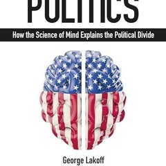 ❤pdf Your Brain's Politics: How the Science of Mind Explains the Political Divide