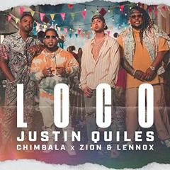 Justin Quiles x Chimbala x Zion & Lennox - Loco (Alex Gramage Dj Mambo Remix)