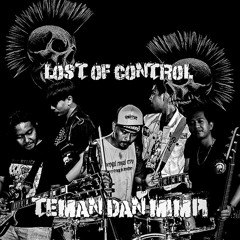 Lost Of Control - Teman Dan Mimpi