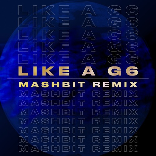 Far East Movement - Like A G6 (MashBit Remix)