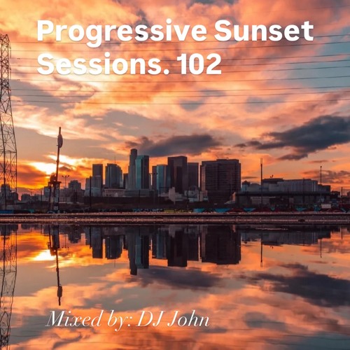 Progressive Sunset Sessions 102