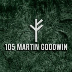 Forsvarlig Podcast Series 105 - Martin Goodwin