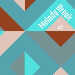 Melody Break #02