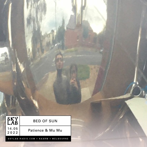 Bed of Sun E3 w Patience and Mu Mu / Skylab Radio