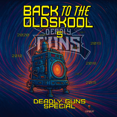 Back To The Oldskool 5 | Deadly Guns Special