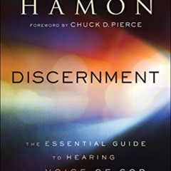 [DOWNLOAD] EPUB 💗 Discernment: The Essential Guide to Hearing the Voice of God by  J
