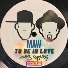 MAW - To Be In Love (Louis Samurai Bootleg)