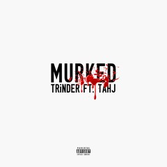 Murked (Feat. Tahj)