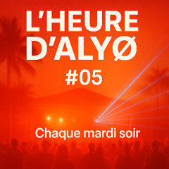 L'heure d'Alyø #05