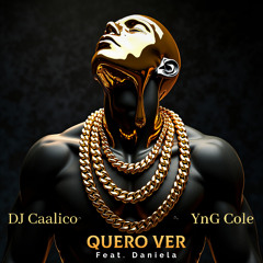 Quero Ver feat. YnG Cole & Daniela Dion