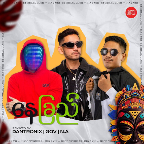 Eternal Gosh - Nay Chi_Dan Dan x N.a x GOV Remix