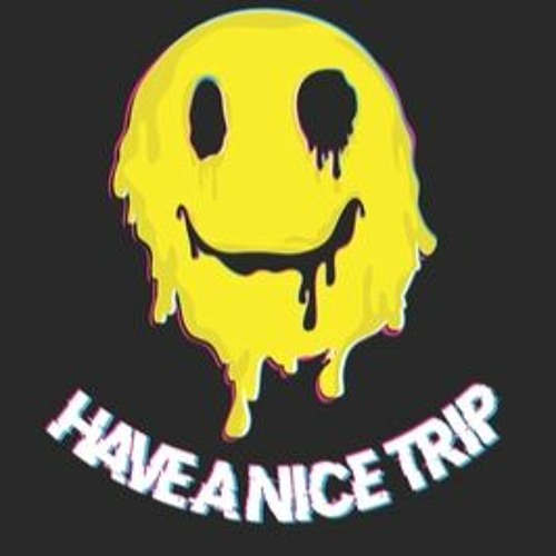 HAVE A NICE TRIP