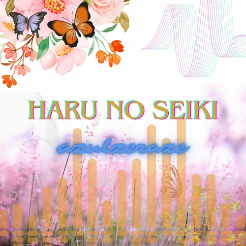 azulzeraze - Haru No Seiki(春の生気)