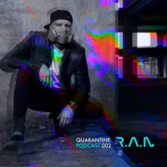 R.A.N - Quarantine Podcast 002