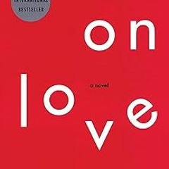 (( On Love: A Novel BY: Alain de Botton (Author)