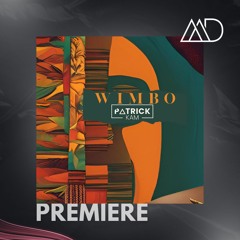 PREMIERE: Patrick Kam - Wimbo (Extended Mix)