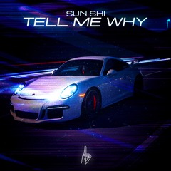 SUN SHI - Tell Me Why