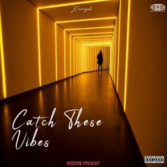 Catch These Vibes (Prod. Dior)
