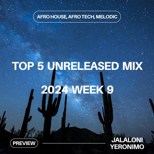 Top 5 Unreleased Mix | 2024 Week 9 | Jalal Ramdani, Yeronimo, Casso, Da Lee LS, The Wild Child