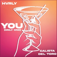 HVRLY - You (Only One) (Ft. Calista Del Toro)
