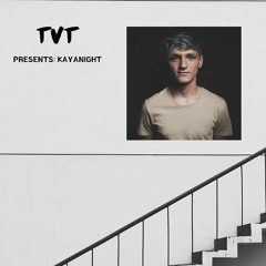 TVT PRESENTS: Kayanight