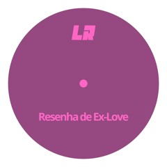 Resenha de Ex-Love (Dance Extended Mix)