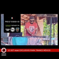 Regressive / Set #340 exclusivo para Trance México