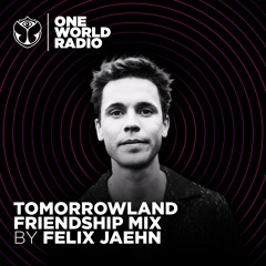 Tomorrowland Friendship Mix - Felix Jaehn