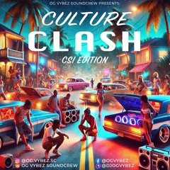 Culture Clash - CSI Edition by OG VYBEZ SOUNDCREW