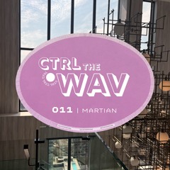 CTRL the WAV 011 | MARTIAN