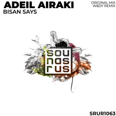 Adeil Airaki -Bisan Says (W&DY Remix) [Sounds R Us Recordings]