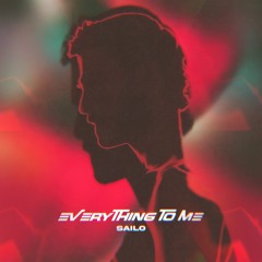 SAILO - Everything To Me