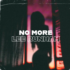 Lee Runham - No More (Original Mix)