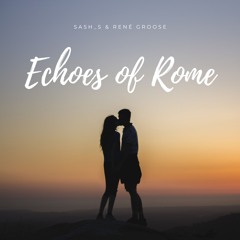 Sash_S & René Groose - Echoes of Rome (FREE DOWNLOAD)