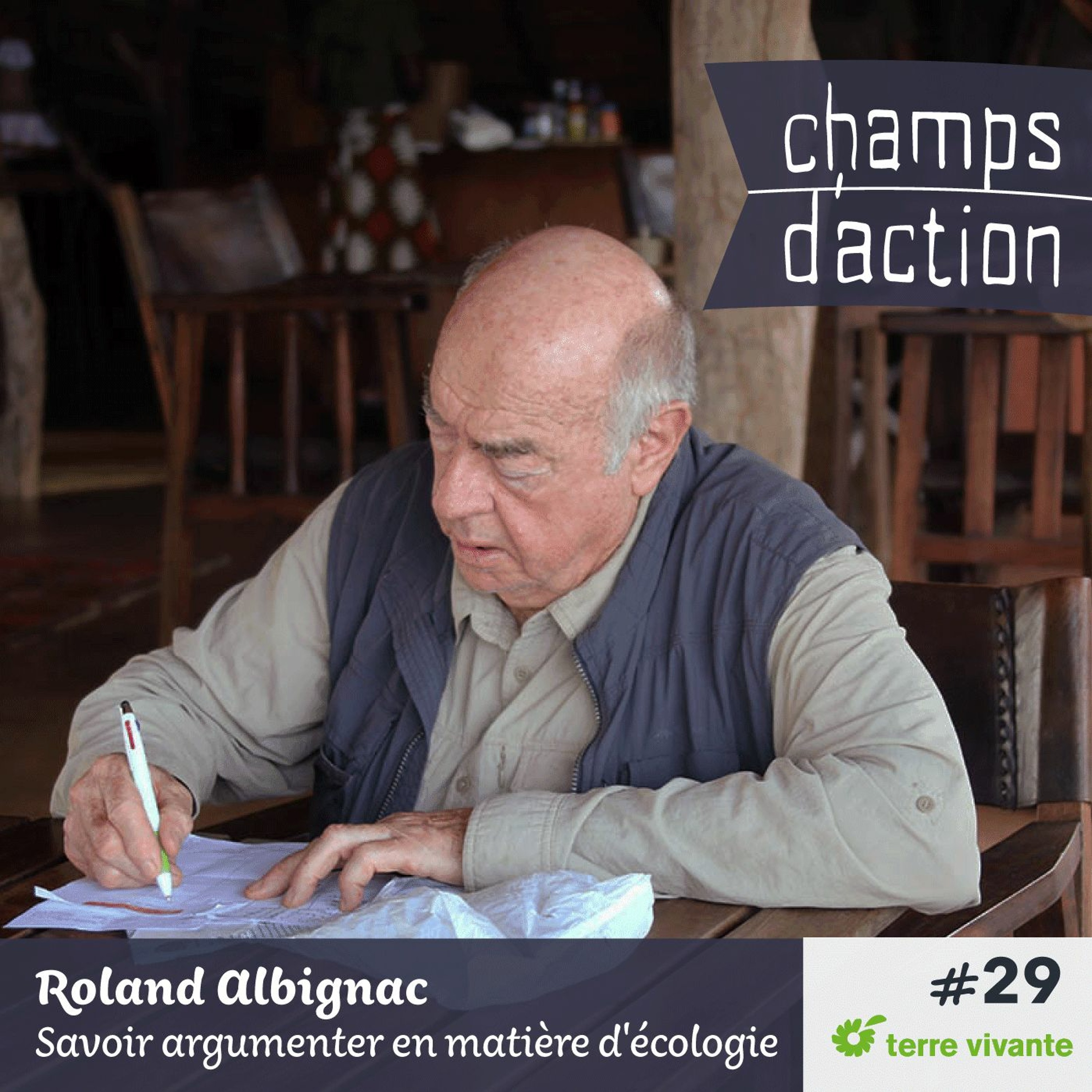 CHAMPS D’ACTION – Saison 3 – Ep.29 – Roland Albignac, Savoir argumenter en matière d’écologie
