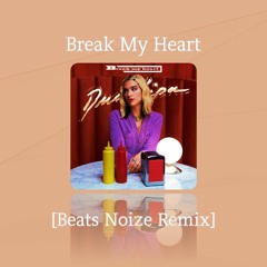 Dua Lipa - Break My Heart (Beats Noize Remix) (DEMO)
