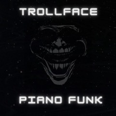 TROLLFACE PIANO FUNK