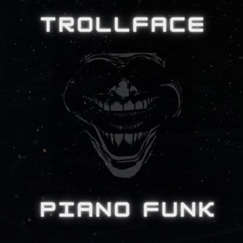 TROLLFACE PIANO FUNK