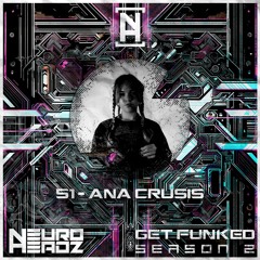 NEUROHEADZ//GET FUNKED SERIES 2 - 051 ANA CRUSIS