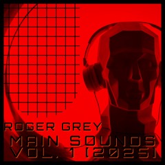 Main Sounds Vol. 1 2025 (Roger Grey) Demo